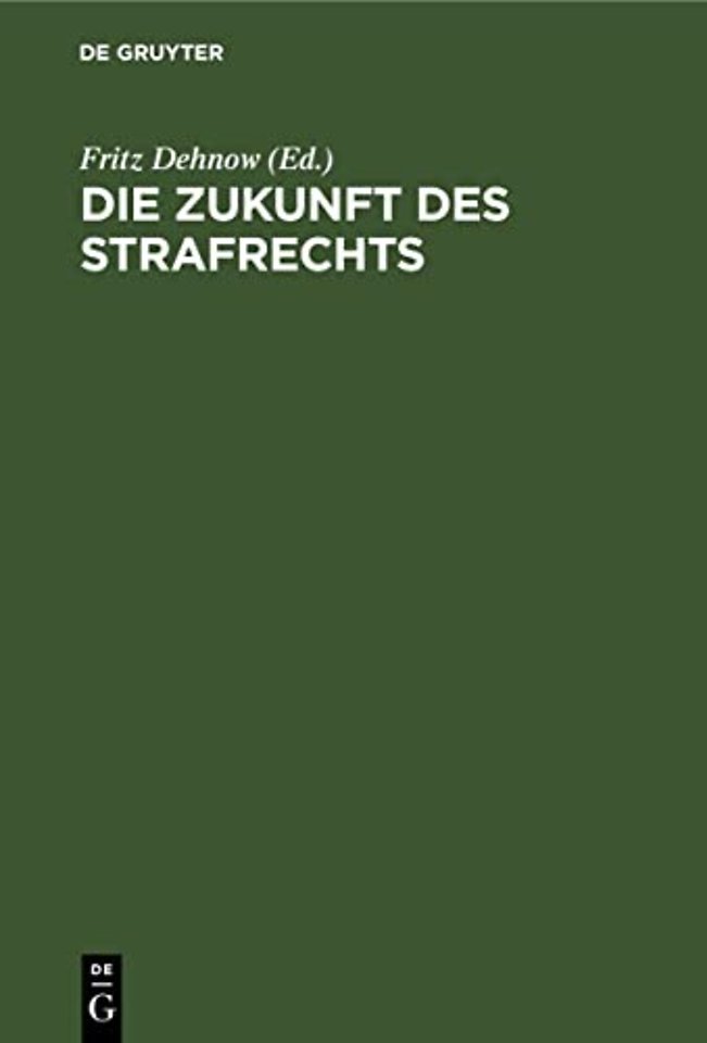 Die Zukunft des Strafrechts – Beiträge