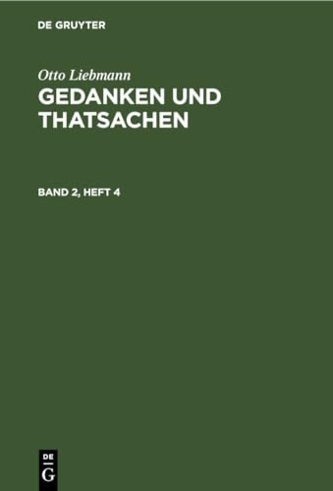 Otto Liebmann: Gedanken und Thatsachen. Band 2, Heft 4