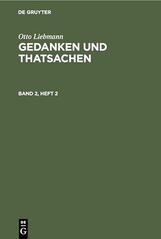 Otto Liebmann: Gedanken und Thatsachen. Band 2, Heft 2