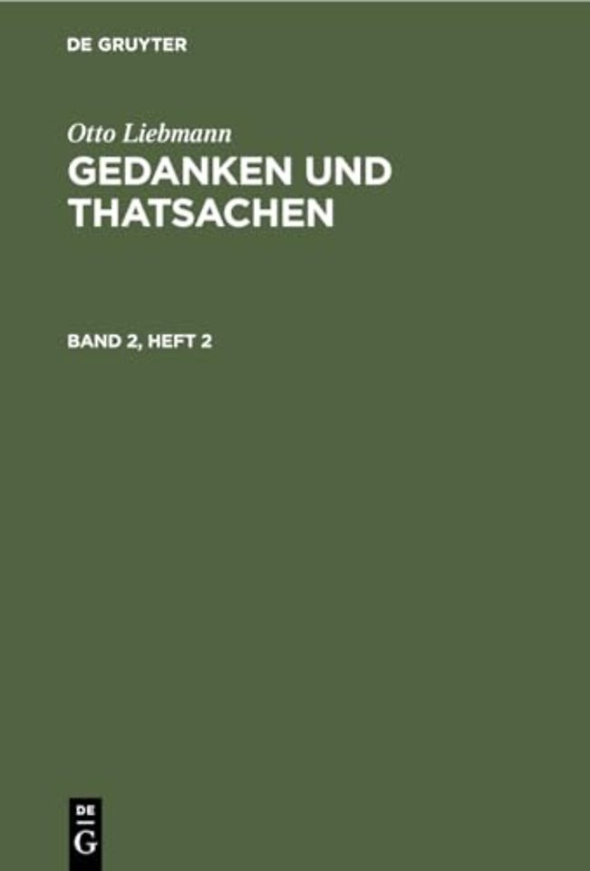 Otto Liebmann: Gedanken und Thatsachen. Band 2, Heft 2