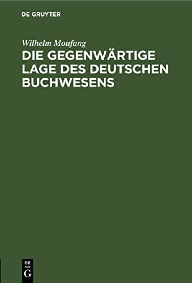 Die gegenwärtige Lage des deutschen Buchwesens – Eine Darstellung der Spannungen und Reformbewegungen am Büchermarkt