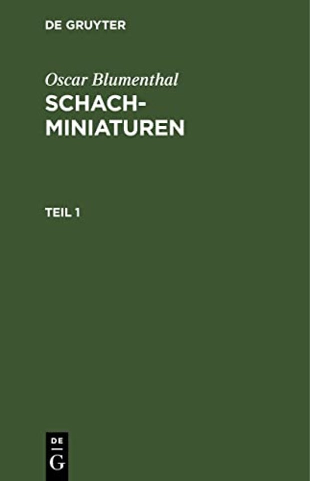 Oscar Blumenthal: Schachminiaturen. Teil 1