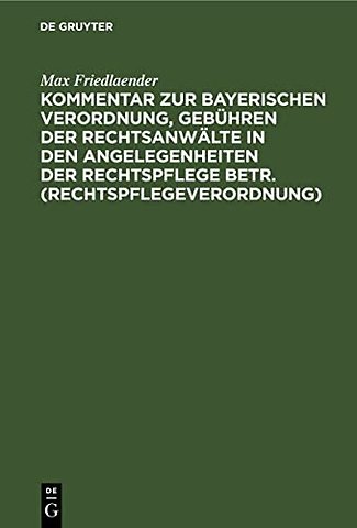 Kommentar zur Bayerischen Verordnung, Gebühren der Rechtsanwälte in den Angelegenheiten der Rechtspflege betr. (Rechtspflegeverordnung)