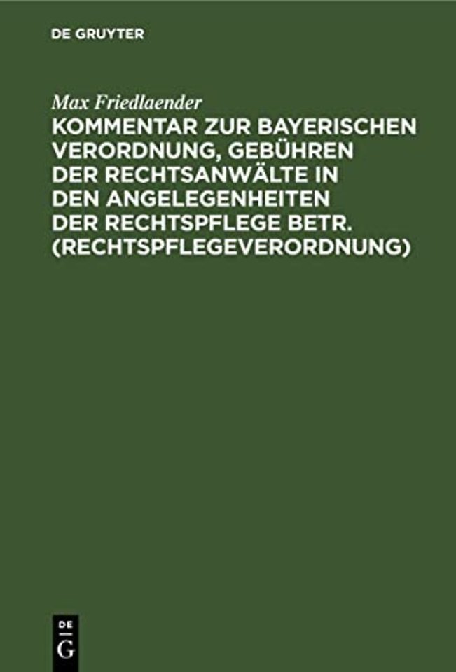 Kommentar zur Bayerischen Verordnung, Gebühren der Rechtsanwälte in den Angelegenheiten der Rechtspflege betr. (Rechtspflegeverordnung)