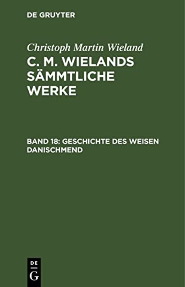 Poetische Werke, Band 18: Geschichte des weisen Danischmend