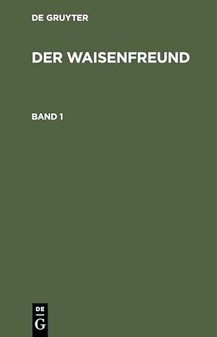Der Waisenfreund. Band 1