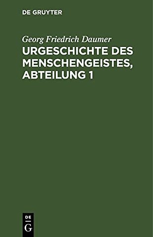 Urgeschichte des Menschengeistes, Abteilung 1 – Fragment eines Systems speculativer Theologie mit besonderer Beziehung auf die Schelling`sche Lehre