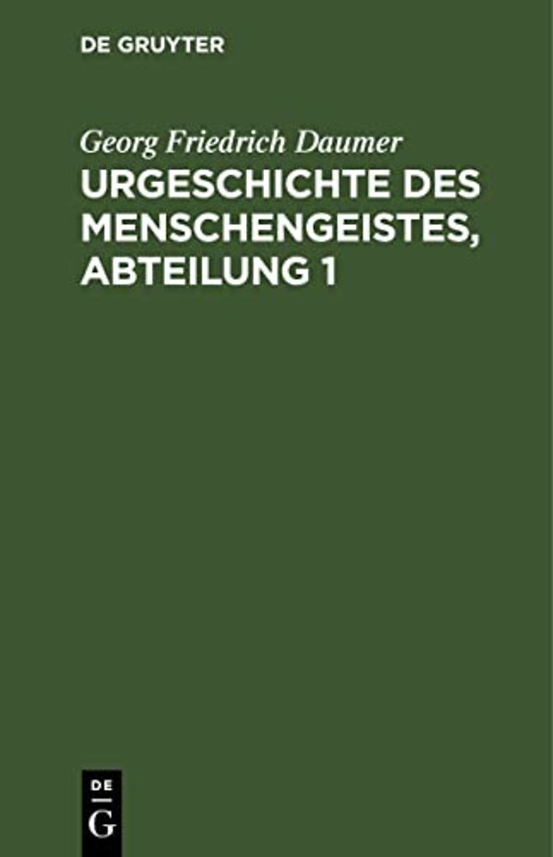 Urgeschichte des Menschengeistes, Abteilung 1 – Fragment eines Systems speculativer Theologie mit besonderer Beziehung auf die Schelling`sche Lehre
