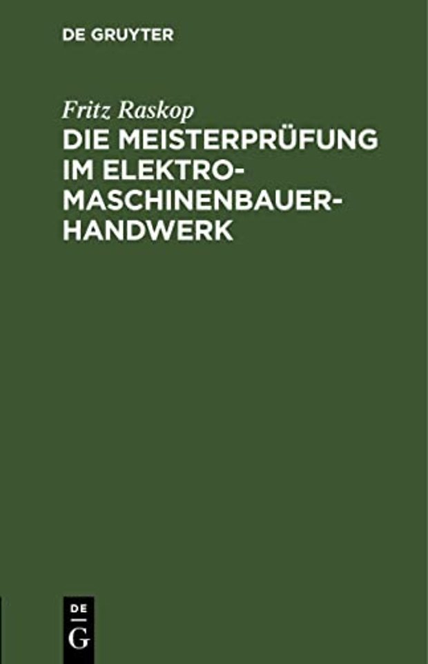 Die Meisterprüfung im Elektro–Maschinenbauer–Han – Lehr– und Hilfsbuch für die Vorbereitung zur Meisterprüfung. Handbuch für die Mitglieder der Me