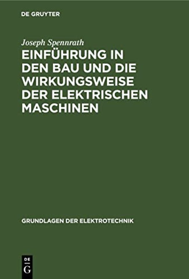 Einführung in den Bau und die Wirkungsweise der elektrischen Maschinen
