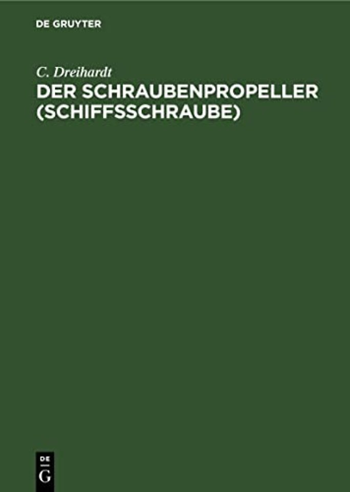 Der Schraubenpropeller (Schiffsschraube) – Konstruktion und Berechnung desselben