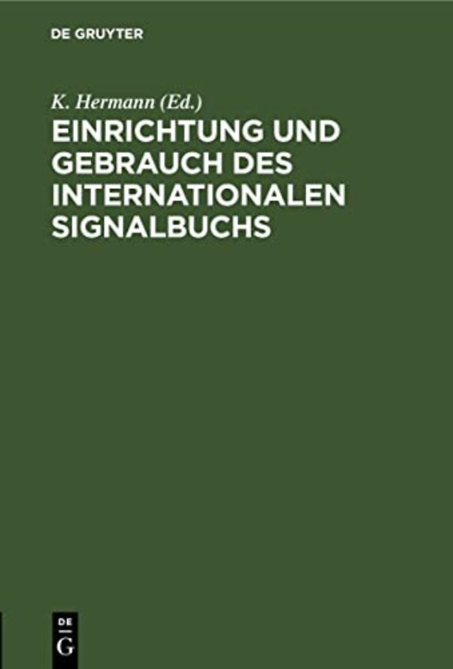 Einrichtung und Gebrauch des Internationalen Sig – Einrichtung und Gebrauch des Internationalen Signalbuchs. Zur Benutzung in Navigationsschulen u