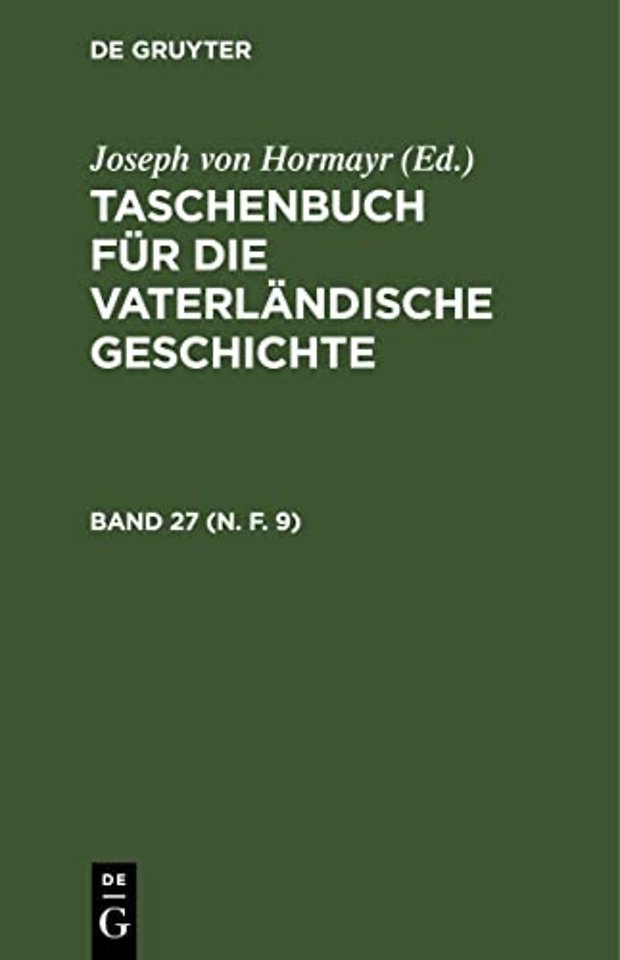 Taschenbuch für die vaterländische Geschichte. Band 27 (N. F. 9)