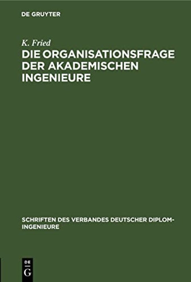 Die Organisationsfrage der akademischen Ingenieure