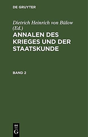 Annalen des Krieges und der Staatskunde. Band 2
