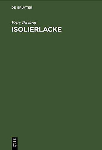 Isolierlacke – deren Eigenschaften und Anwendung in der Elektrotechnik, insbesondere im Elektromaschinen– und Transformatorenbau