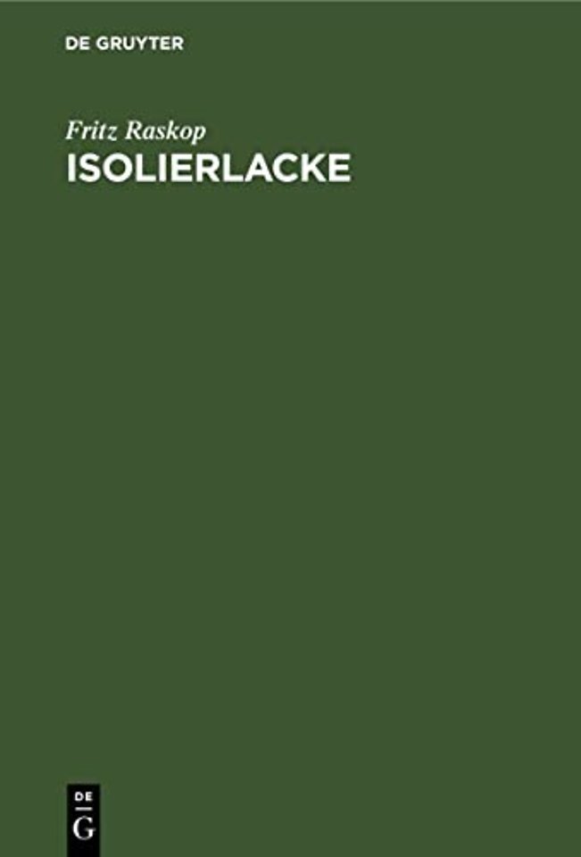 Isolierlacke – deren Eigenschaften und Anwendung in der Elektrotechnik, insbesondere im Elektromaschinen– und Transformatorenbau