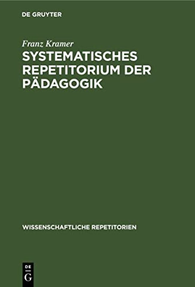 Systematisches Repetitorium der Pädagogik – Für pädagogische Prüfungen aller Art