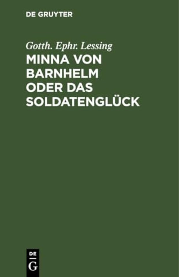 Minna von Barnhelm oder das Soldatenglück – Ein Lustspiel in fünf Aufzügen