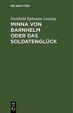 Minna von Barnhelm oder das Soldatenglück – Ein Lustspiel in fünf Aufzügen