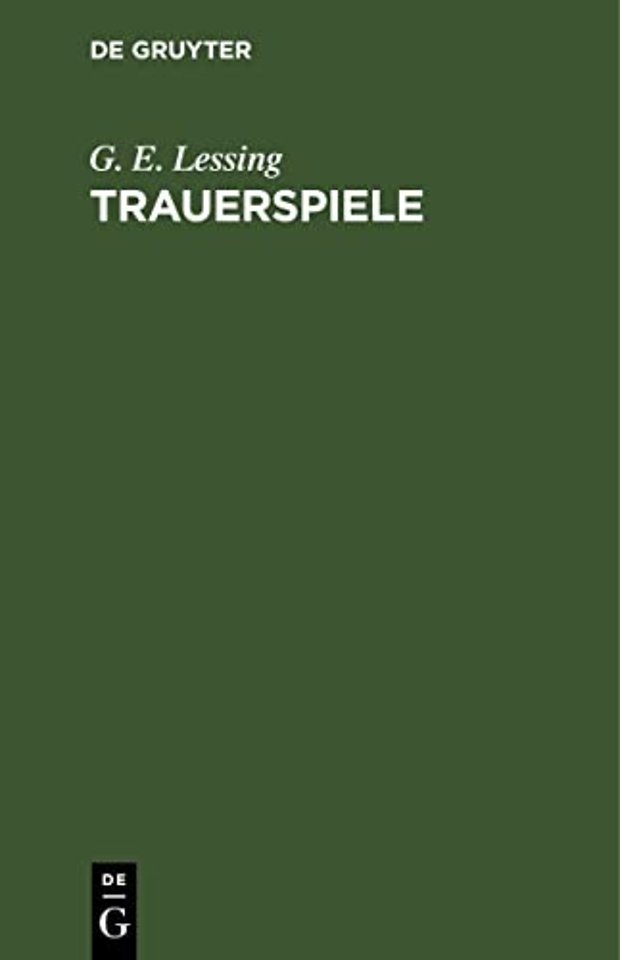 Trauerspiele – Miβ Sara Sampson. Philotas. Emilia Galotti