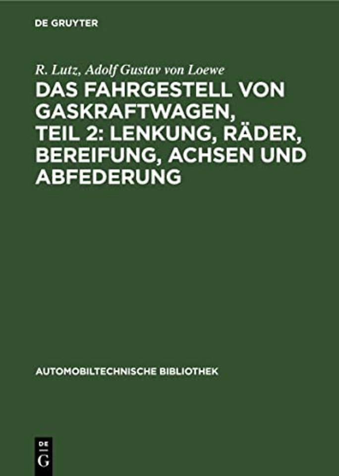 Das Fahrgestell von Gaskraftwagen, Teil 2: Lenkung, Räder, Bereifung, Achsen und Abfederung