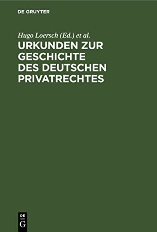 Urkunden zur Geschichte des deutschen Privatrech – für den Gebrauch bei Vorlesungen und Übungen