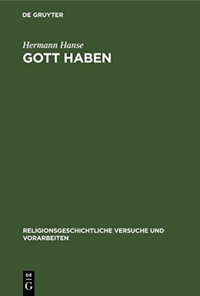 Gott Haben – In der Antike und im frühen Christentum. Eine religions– und begriffsgeschichtliche Untersuchung