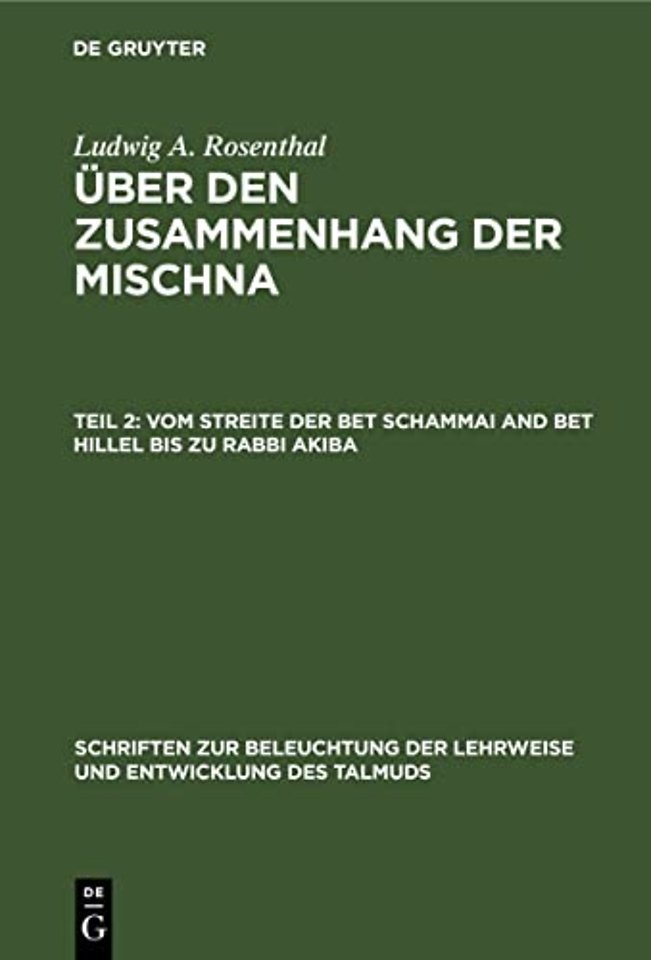 Vom Streite der Bet Schammai and Bet Hillel bis zu Rabbi Akiba