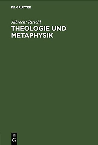 Theologie und Metaphysik – Zur Verständigung und Abwehr