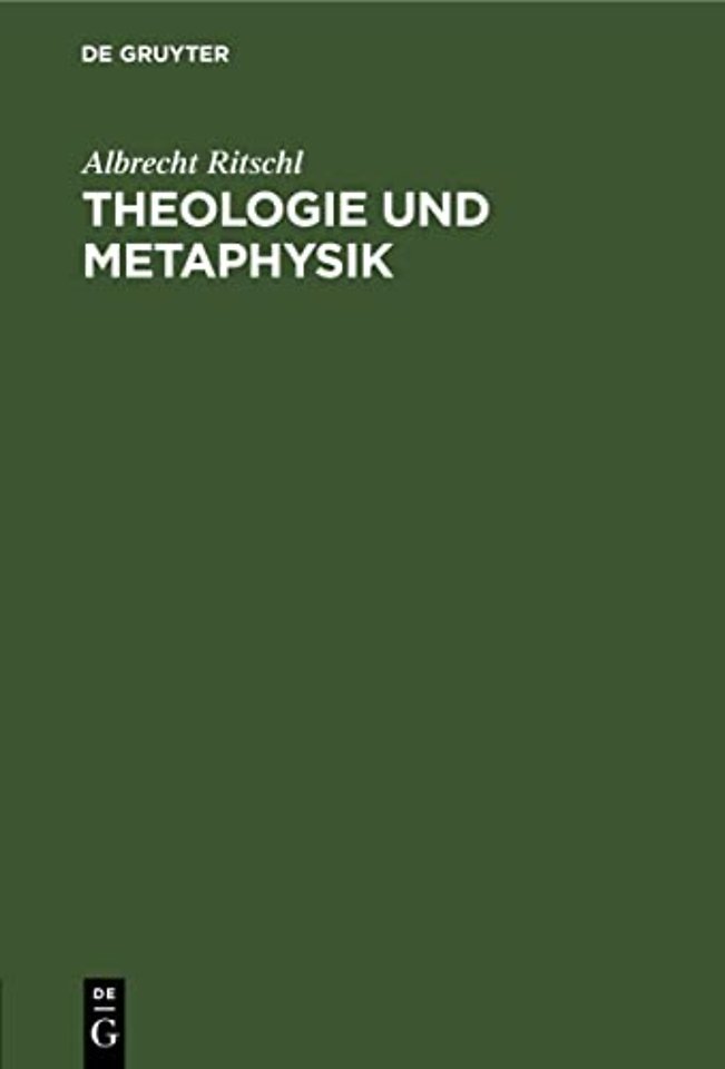 Theologie und Metaphysik – Zur Verständigung und Abwehr