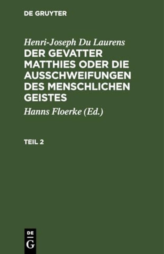 Henri–Joseph Du Laurens: Der Gevatter Matthies oder die Ausschweifungen des menschlichen Geistes. Teil 2