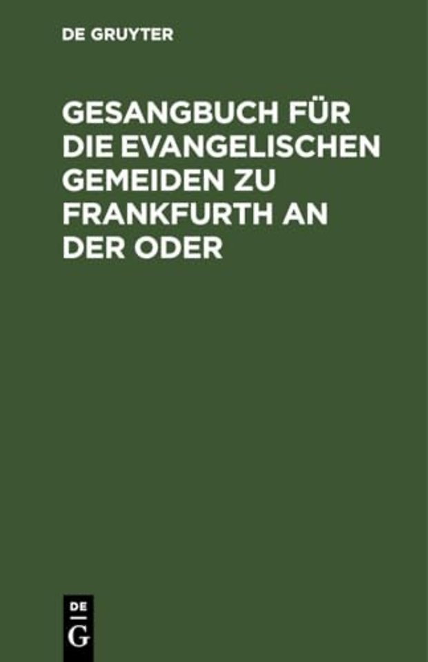 Gesangbuch Fur Die Evangelischen Gemeiden Zu Frankfurth an Der Oder