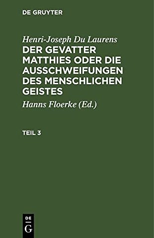 Henri–Joseph Du Laurens: Der Gevatter Matthies oder die Ausschweifungen des menschlichen Geistes. Teil 3