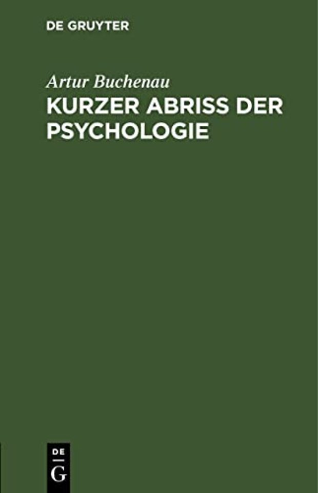Kurzer Abriβ der Psychologie – Für den Unterricht an höheren Schulen, an Lehrer– und Lehrerinnen–Bildungsanstalten, sowie für das eigen