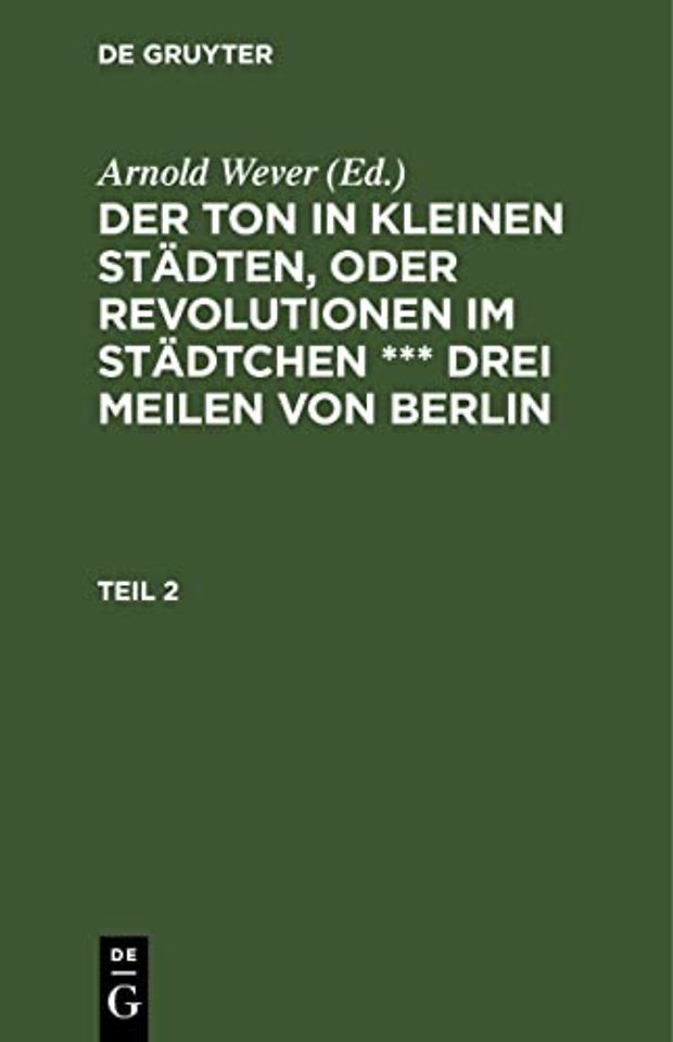 Der Ton in Kleinen Stadten, Oder Revolutionen Im Stadtchen *** Drei Meilen Von Berlin. Teil 2