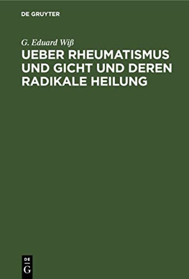 Ueber Rheumatismus und Gicht und deren radikale Heilung