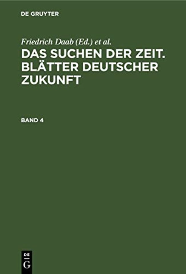 Das Suchen der Zeit. Blätter deutscher Zukunft. Band 4