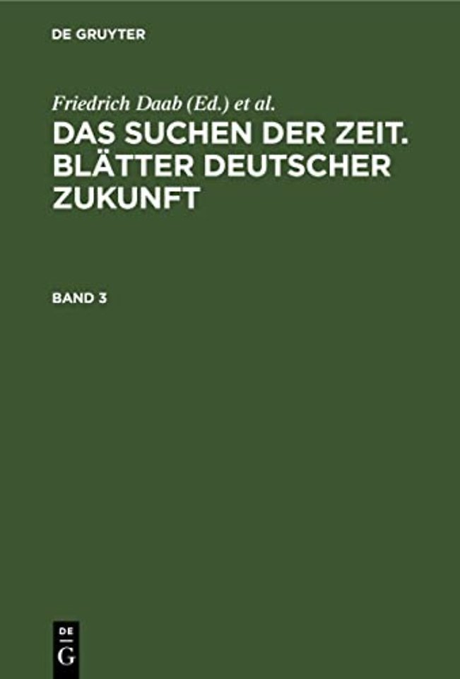Das Suchen Der Zeit. Blatter Deutscher Zukunft. Band 3