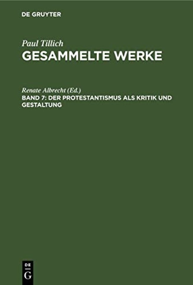 Der Protestantismus als Kritik und Gestaltung – Schriften zur Theologie I