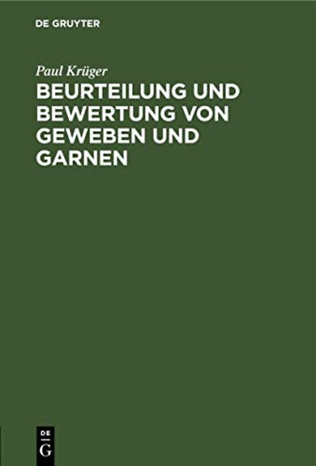 Beurteilung und Bewertung von Geweben und Garnen – Praktische Anleitung für die Textil– und Bekleidungs–Industrie