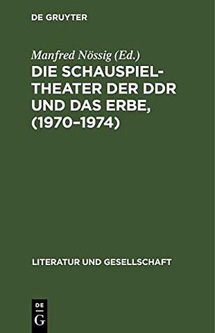 Die Schauspieltheater Der DDR Und Das Erbe, (1970-1974)