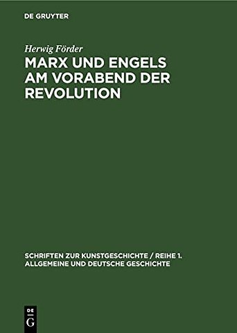 Marx und Engels am Vorabend der Revolution – Die Ausarbeitung der politischen Richtlinien für die deutschen Kommunisten (1846–1848)