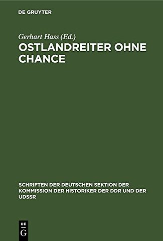 Ostlandreiter ohne Chance – Beiträge zur Geschichte des faschistischen Überfalls auf die Sowjetunion