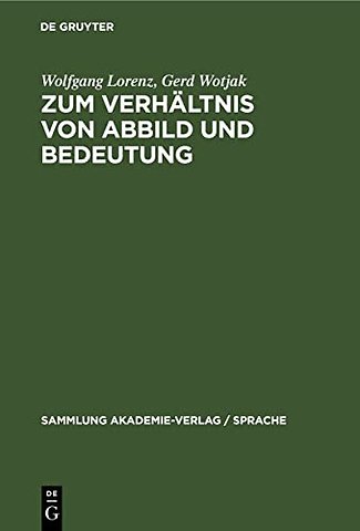 Zum Verhältnis von Abbild und Bedeutung – Überlegungen im Grenzfeld zwischen Erkenntnistheorie und Semantik