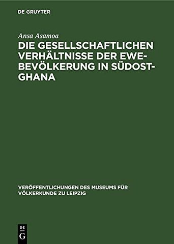 Die gesellschaftlichen Verhältnisse der Ewe–Bevölkerung in Südost–Ghana