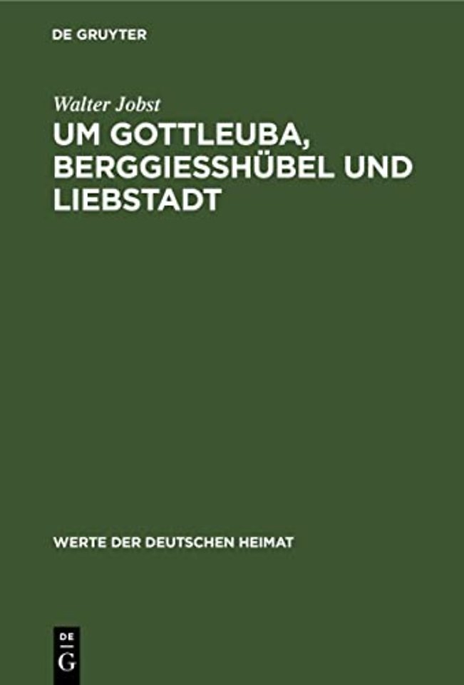 Um Gottleuba, Berggiesshübel und Liebstadt – Ergebnisse der heimatkundlichen Bestandsaufnahme im Gebiet von Gottleuba