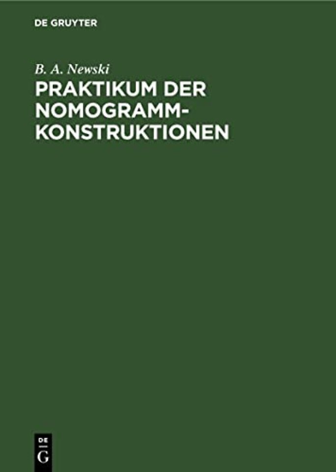 Praktikum der Nomogramm–Konstruktionen