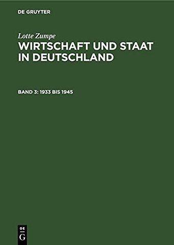 1933 bis 1945 – Mit einem Kapitel über Auβenhandel und Okkupationswirtschaftspolitik 1939 bis 1945