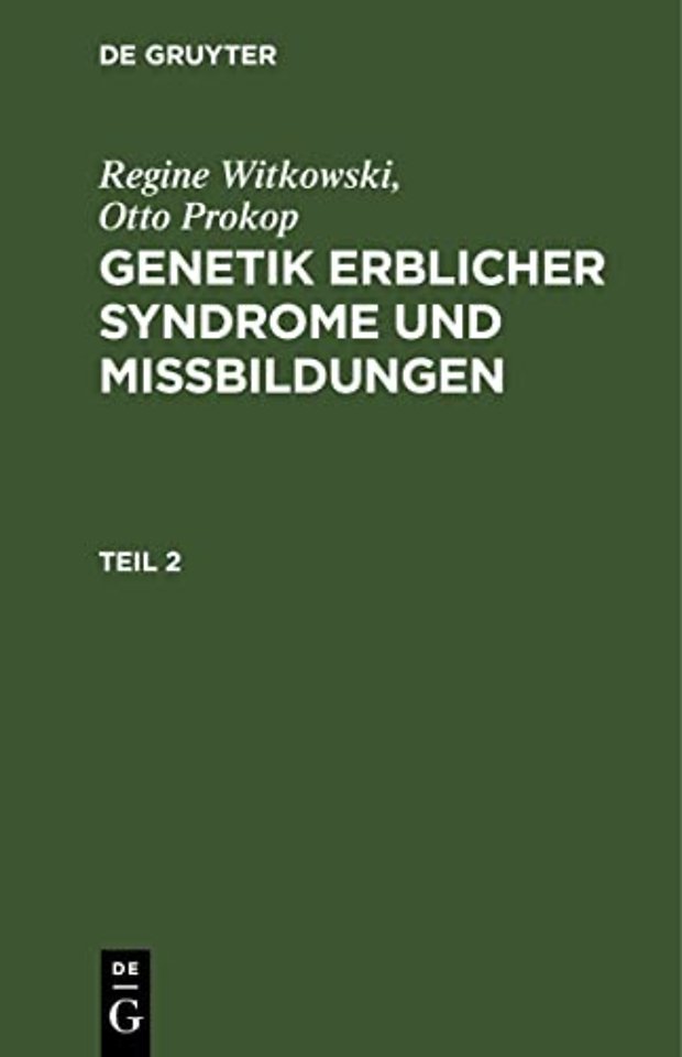 Regine Witkowski; Otto Prokop: Genetik erblicher Syndrome und Missbildungen. Teil 2